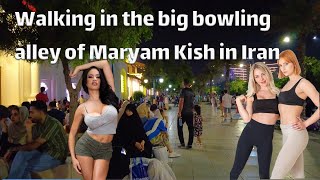 Virtual tour of walking and street performance in Maryam Bowling in Kish Island in Iran