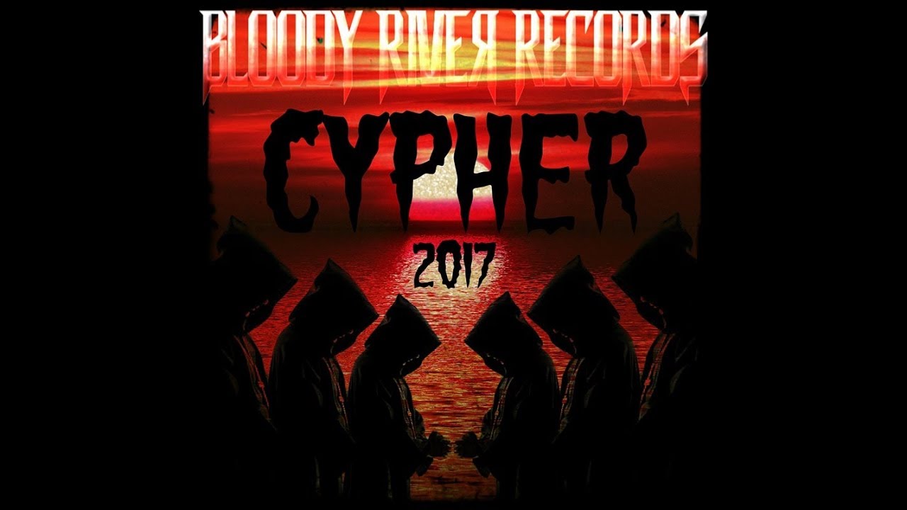 Bloody River Records Cypher 2017