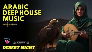 Arabian Nightfall Groove 🏜️ | Deep House Tribal Bass Journey
