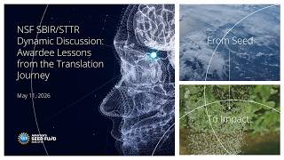 NSF SBIR/STTR Dynamic Discussion: Awardee Lessons from the Translation Journey