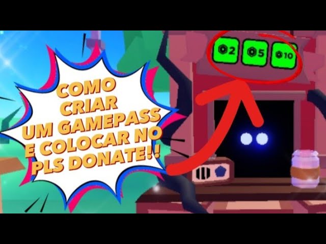 Como Criar Gamepass PELO CELULAR No Jogo Pls Donate (Tutorial Atualizado  Julho 2023) - Roblox 