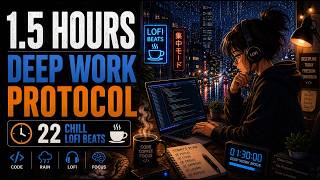 1.5 HOURS Deep Work Protocol ☕🌧️ | 22 Chill LoFi Beats [Code, Coffee & Rain]