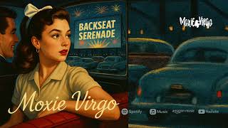 Backseat Serenade - Moxie Virgo 1950S Rock ’N’ Roll Doo - Wop Love Song