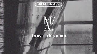 Download Lagu Manusia Aksara - Tanya Alasanmu (Official Lyric Video) MP3 Download Lagu Manusia Aksara - Tanya Alasanmu (Official Lyric Video) MP3