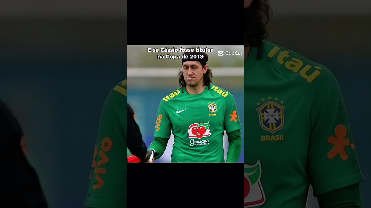 E se Cássio fosse titular na Copa de 2018 