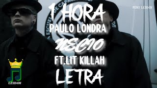 (🔥 1 Hora-Letra-VideoOFC) Paulo Londra - Necio ft. LIT killah | y yo no se si esta bien