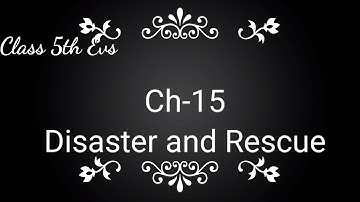 Ch-15.2 Disaster and Rescue (Environmental studies 2 nd semester, grade 5th, GSEB) Easy explanation