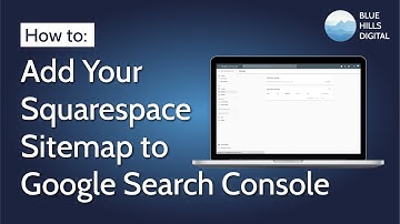 Add Your Squarespace Sitemap to Google Search Console