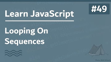 Learn JavaScript In Arabic 2021 - #049 - Looping On Sequences