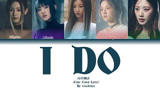 (G)I-DLE I DO Lyrics (Color Coded Lyrics) 