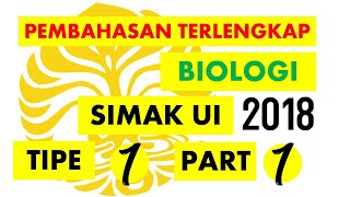 PEMBAHASAN TERLENGKAP SOAL SIMAK UI BIOLOGI 2018 PART 1(No 1-5)  (YANG BAHAS ANAK SITH ITB)