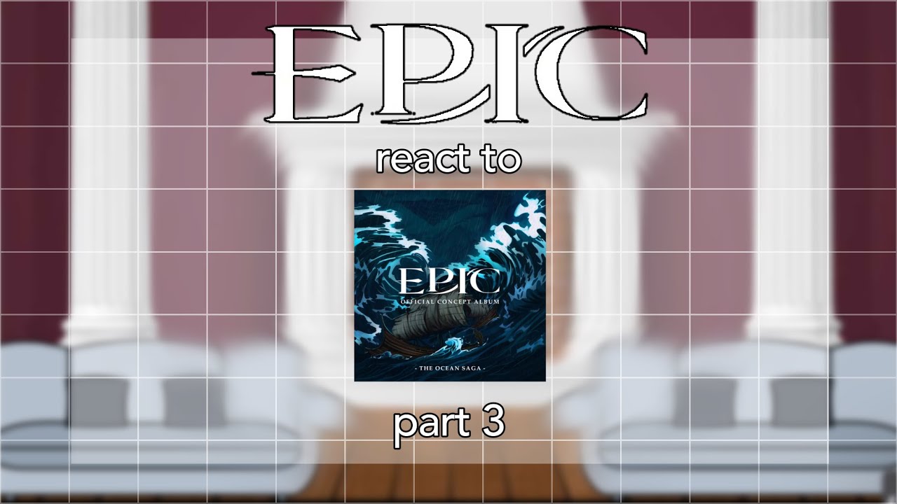EPIC the Musical react | Pt 3: The Ocean Saga | Itz_Ashh-0