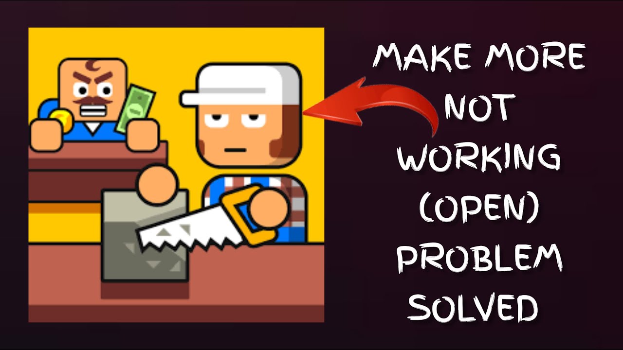How To Solve Make More! App Not Working(Open) Problem|| Rsha26 ...