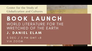 Book Launch: World Literature for the Wretched of the Earth