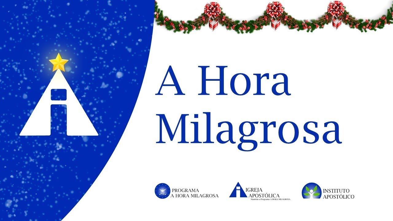 A Hora Milagrosa - 18/12/2025 - Igreja Apostólica Sede - São Paulo