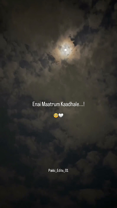 enai maatrum kaadhale 🤍 full screen hd WhatsApp status 🤍 Pakki_Edits_01