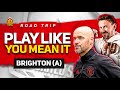 United&#39;s Road Leads To Wembley!! Brighton vs Man United | Road Trip