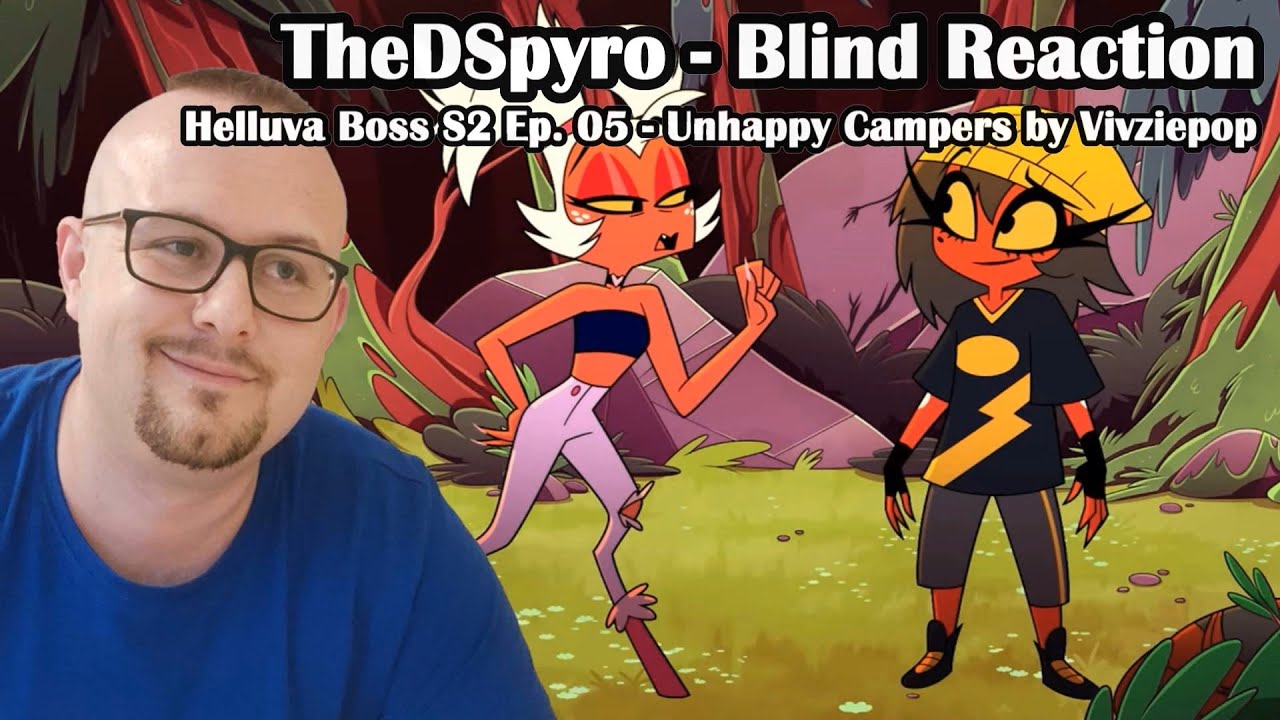 [Blind Reaction] - Helluva Boss S2 Ep. 05 - Unhappy Campers by ...