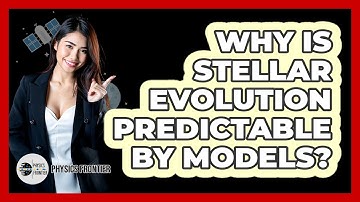 Why Is Stellar Evolution Predictable By Models?