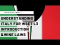 WSET L3 Understanding Italy Part 1 Introduction And Wine Laws