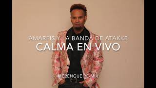 Amarfis Calma en vivo merengue re-mix