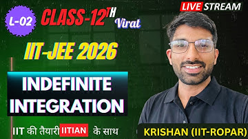 L-02   Indefinite Integration  🚀 | Virat Batch | JEE Mains + Advanced | #jee #jeemains #jeeadvanced