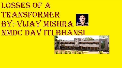 LOSSES OF TRANSFORMER || BY VIJAY MISHRA || NMDC DAV ITI BHANSI HINDI EXPLANATION