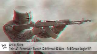 [Dubstep] AD, Benzmixer, Curzed, Subfiltronik & Akira - Evil Circus Knight VIP (Akira Mashup/Edit)