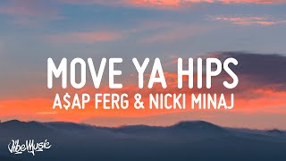 A$AP Ferg - Move Ya Hips (Lyrics) feat. Nicki Minaj \& MadeinTYO  | 25 Min