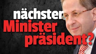 Größenwahn!!! Maaßen Will Ministerpräsident Werden