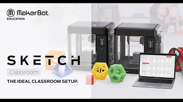 Introducing The MakerBot SKETCH Classroom