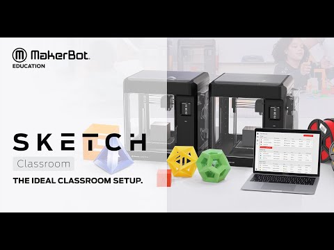 Introducing The MakerBot SKETCH Classroom