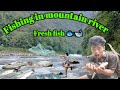 Fishing  in mountain river  fresh fish   arunachal pradesh