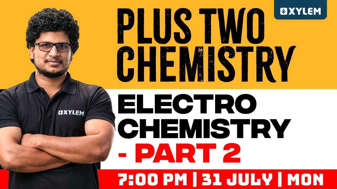 Plus Two Chemistry - Electrochemistry - Part 2 | Xylem Plus Two