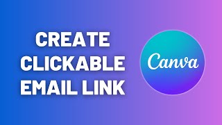 How to Add Clickable Email Links in Canva (Quick Tutorial)