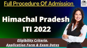 Himachal Pradesh ITI Admission 2022: Application Form, Exam Pattern, Eligibility Criteria