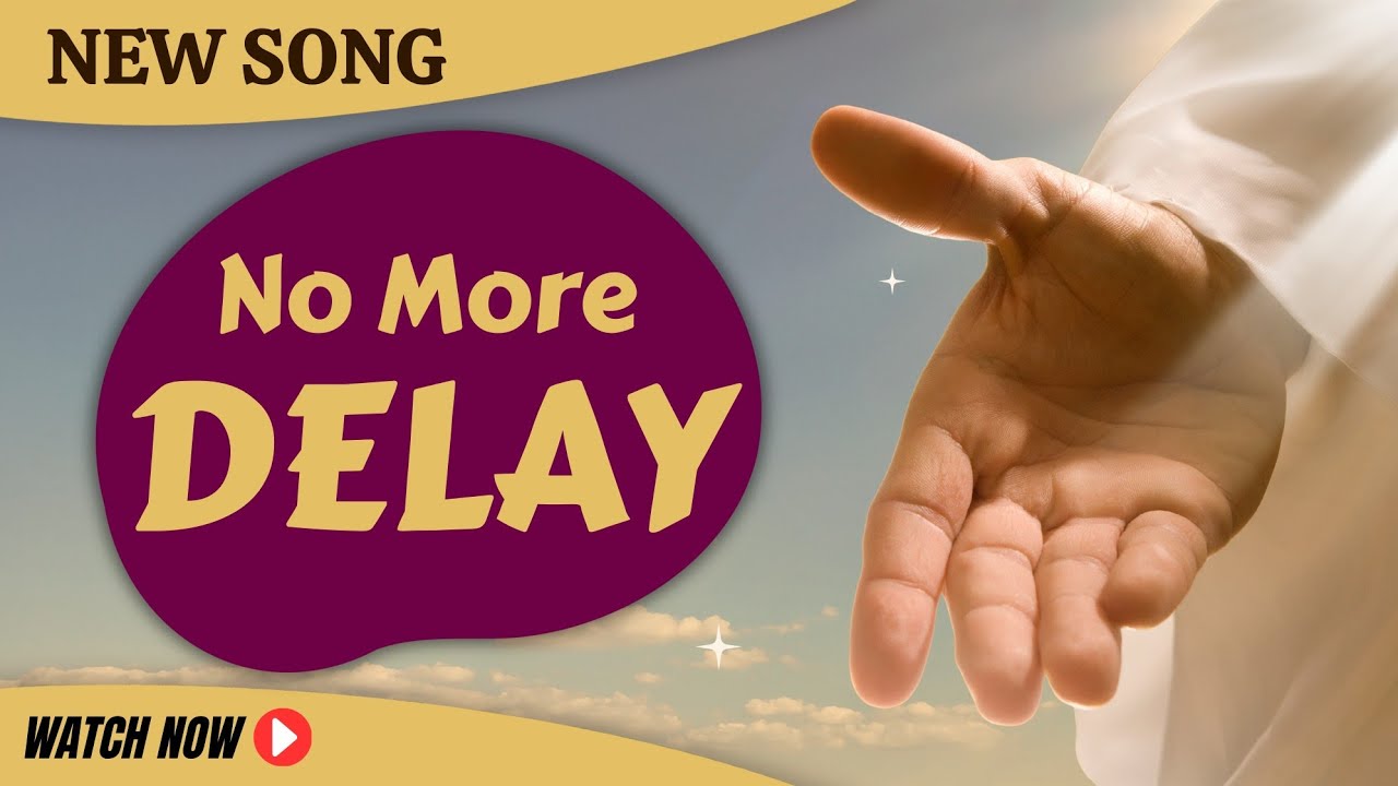 Watch No More Delay — He Is Coming Soon Hallelujah! | New Jesus Song | New Gospel Song | Worship Song | on YouTube Watch No More Delay — He Is Coming Soon Hallelujah! | New Jesus Song | New Gospel Song | Worship Song | on YouTube