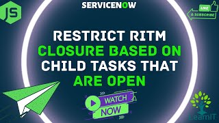 Restrict RITM Closure when SCTASK is Open | Before Business Rules | ServiceNow
