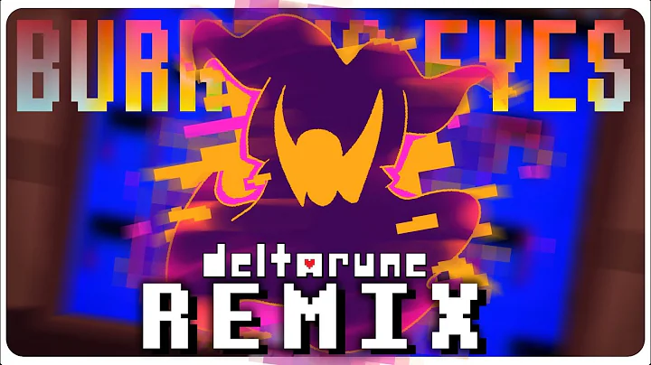 BURNING EYES REMIX - Deltarune Chapter 3