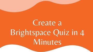 Brightspace Quiz - Creating a Basic Quiz (2020)