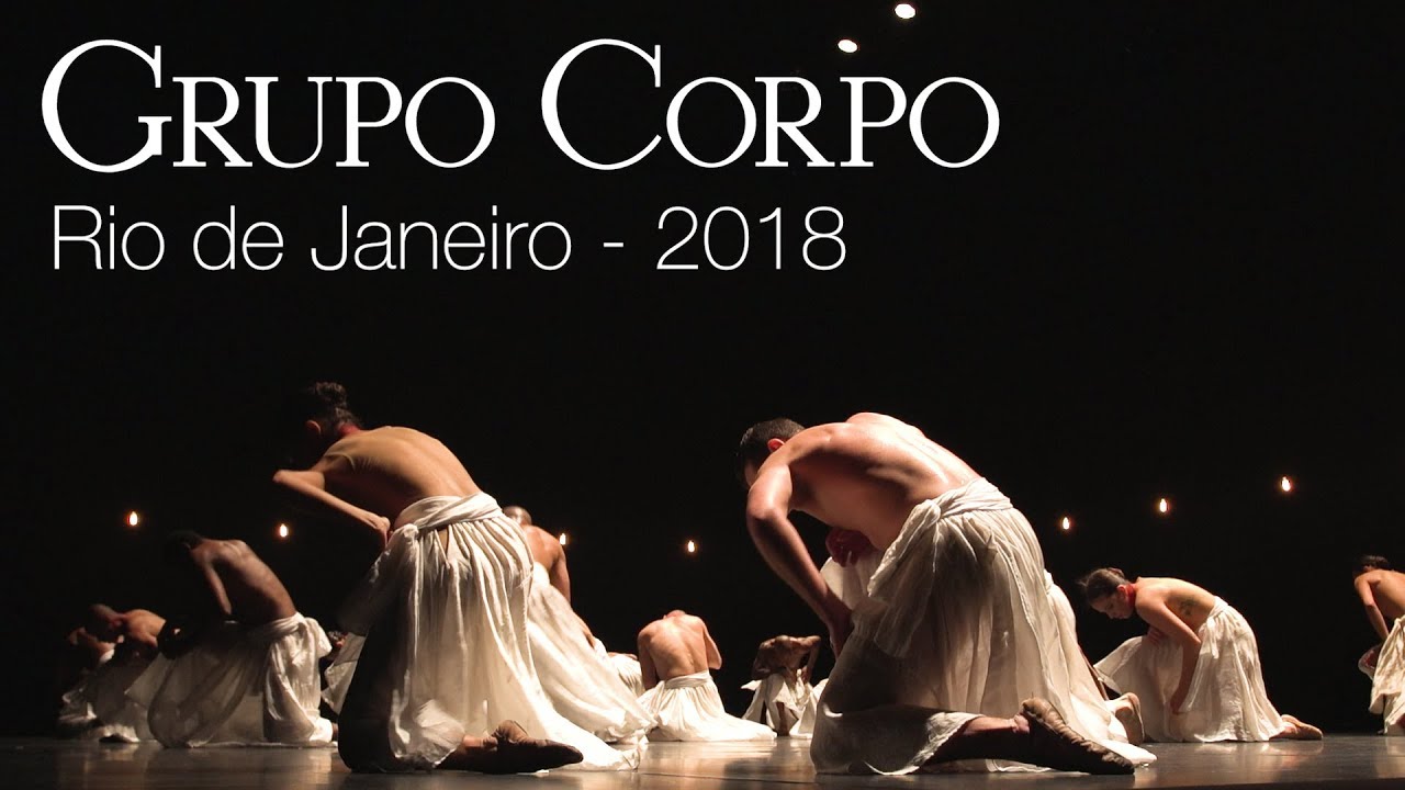 Grupo Corpo 2018 - Rio de Janeiro - YouTube