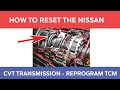 How to Reset the Nissan CVT Transmission - Reprogram the TCM