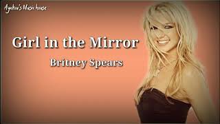 Girl in the Mirror -s Song by Britney Spears