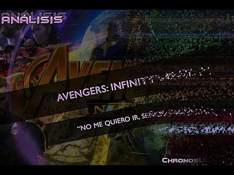 anÁlisis-avengers:-infinity-war---no-me-quiero-ir-seÑor-youtube-|-chronosultimax