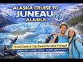 Juneau Alaska Cruise Guide | Glacier Views &amp; Travel Tips