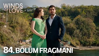 Rüzgarlı Tepe 84. Bölüm Fragmanı | Winds of Love Episode 84 Promo