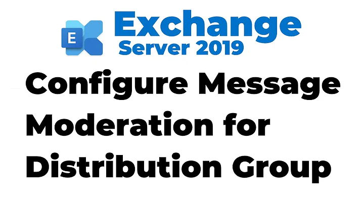 52. Configure Message Moderation for Group in Exchange 2019