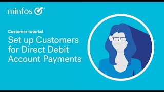 Set up Customers for Direct Debit Account Payments in Minfos