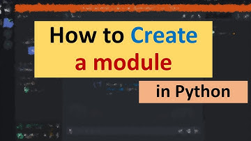 How to Create a Module in Python