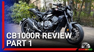 Honda CB1000R Review PART 1: Naked Blade or Soft Supernaked? | EddieSetGo